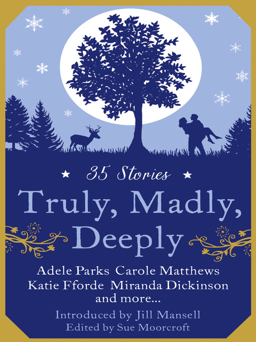 Title details for Truly, Madly, Deeply by Romantic Novelist's Association - Wait list